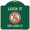 Signmission Lock It or Lose It With Graphic Heavy-Gauge Aluminum Architectural Sign, 18" H, G-1818-23881 A-DES-G-1818-23881 - alternate 1